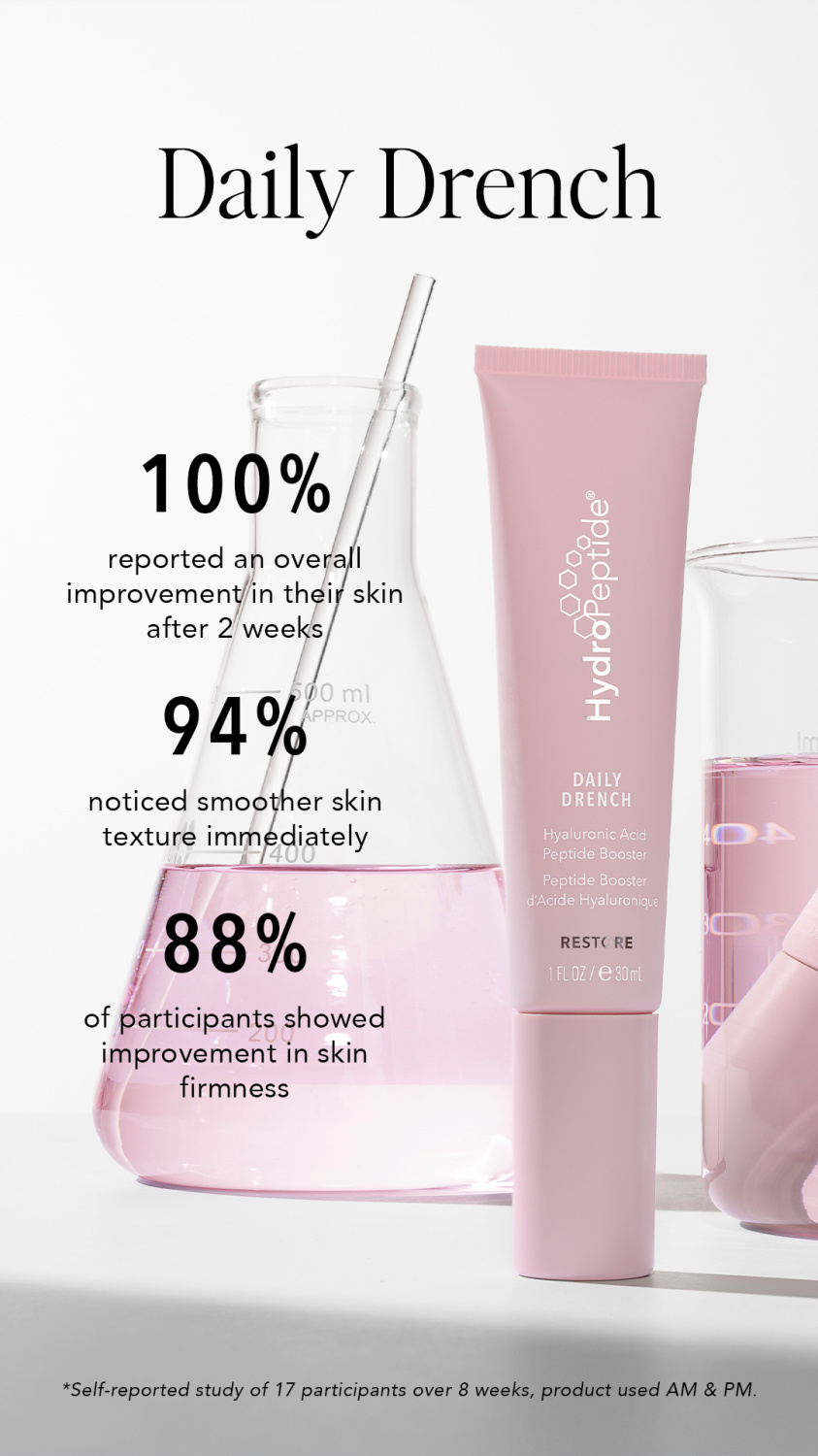 HYDROPEPTIDE DAILY DRENCH SERUM 
Feuchtigkeitsserum mit dem Patent CELLRENEW 16 und 3D-Hyaluronsäure.